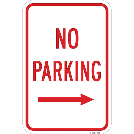 Signmission No Parking With Right Arrow, Heavy-Gauge Aluminum, 12" x 18", A-1218-24992 A-1218-24992
